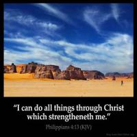 I can do all things through Christ which strengtheneth me.