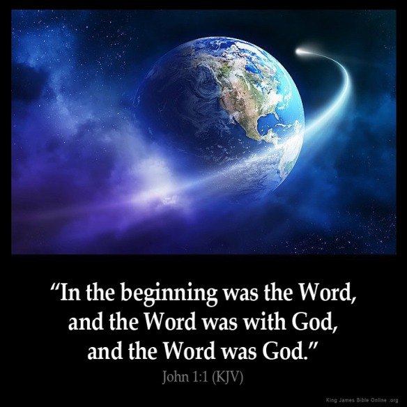 John_1-1: In the beginning was the Word, and the Word was with God, and the Word was God